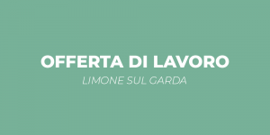 Offerta di lavoro - Limone sul Garda