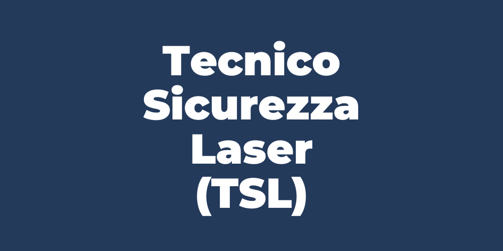 Tecnico Sicurezza Laser (TSL)