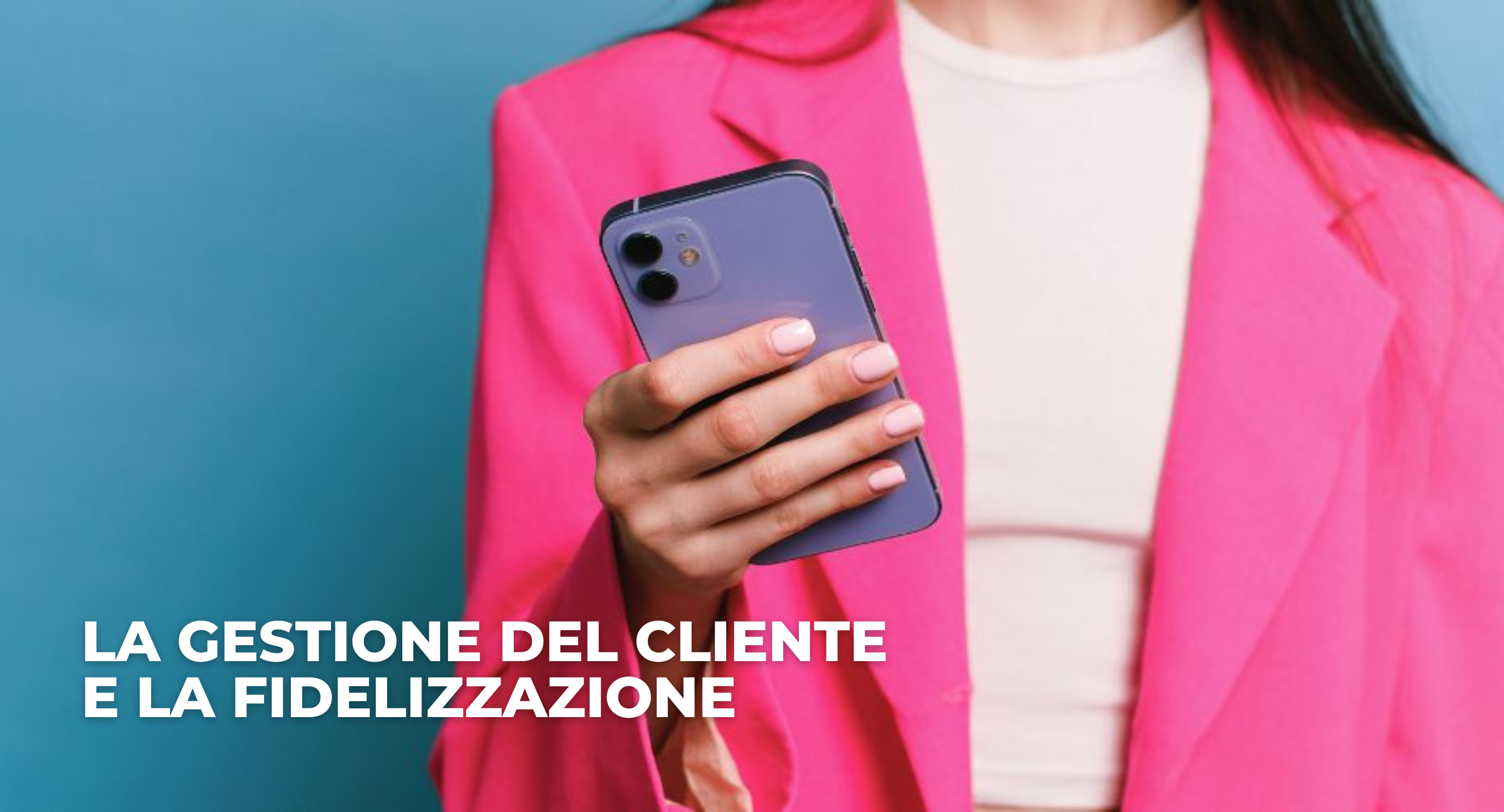 La Gestione Del Cliente E La Fidelizzazione • Estetispa | Estetispa Academy