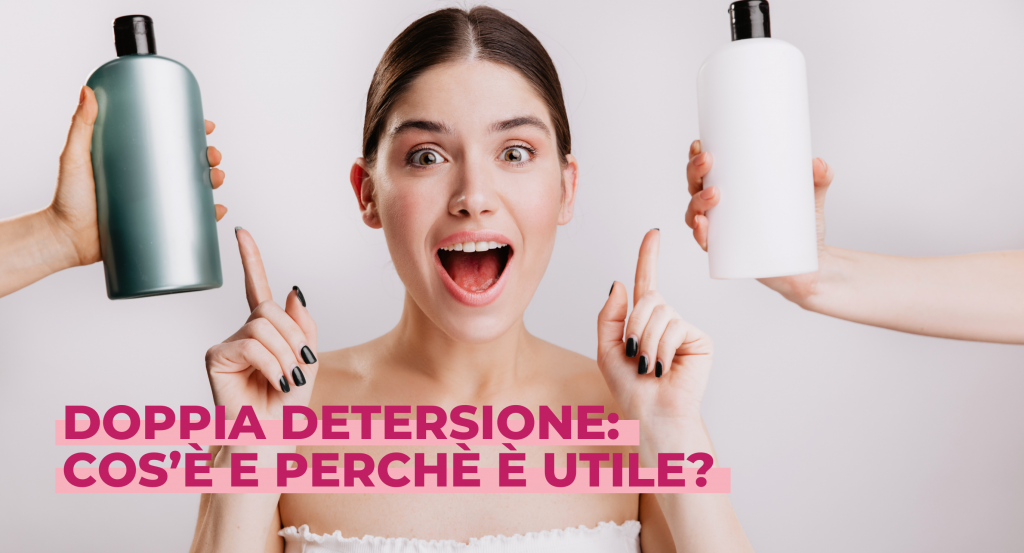 Doppia detersione: cos'è e perchè è utile? • Estetispa